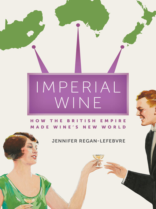 Title details for Imperial Wine by Jennifer Regan-Lefebvre - Available